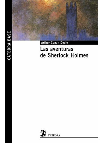 Aventuras Sherlock Holmes, De Doyle, Arthur An. Editorial Cátedra, Tapa Dura En Español, 2010