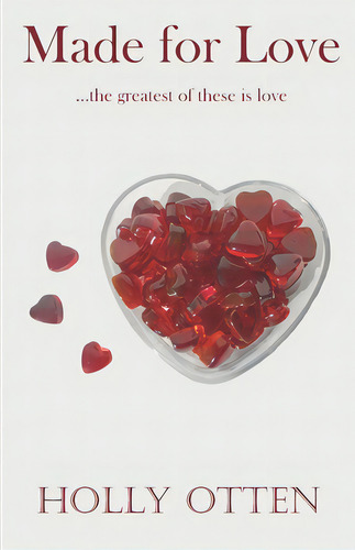 Made For Love, De Otten, Holly. Editorial Lightning Source Inc, Tapa Blanda En Inglés