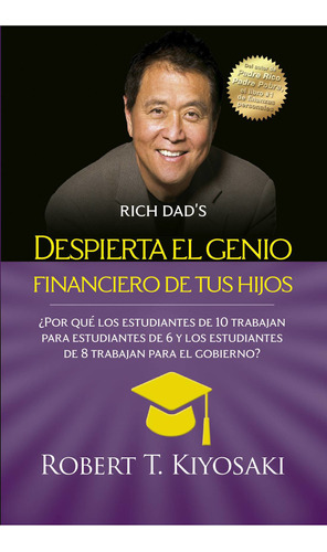 Despierta El Genio Financiero De Tus Hijos / Robert Kiyosaki