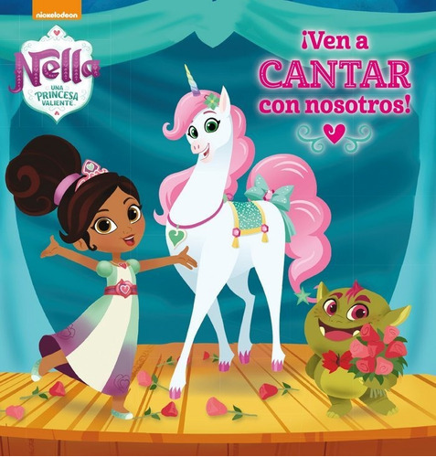 ÃÂ¡Ven a cantar con nosotros! (Un cuento de Nella, una princesa valiente), de Nickelodeon. Editorial Beascoa, tapa dura en español