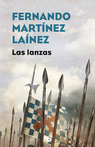 Senda De Los Tercios I - Las Lanzas - Fernando Martinez Lain