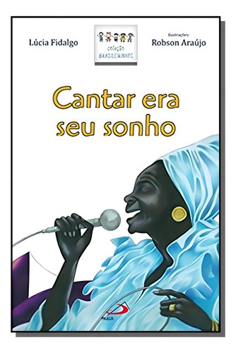 Cantar Era Seu Sonho, De Lucia Fidalgo. Editora Paulus, Capa Mole Em Português, 2021