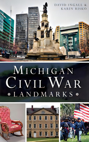 Michigan Civil War Landmarks, De Ingall, David. Editorial History Pr, Tapa Dura En Inglés