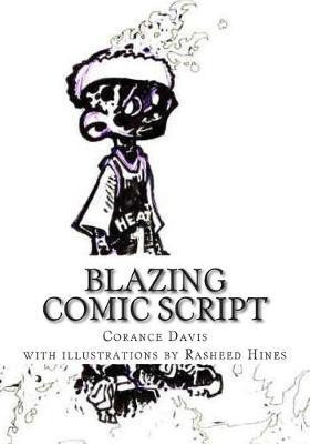 Libro Blazing Comic Script : How My Script Became A Comic...