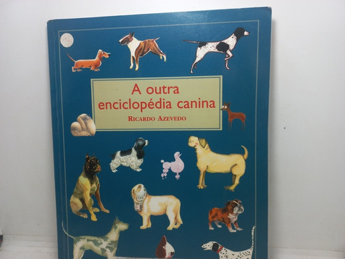 Livro - A Outra Enciclopédia Canina - Ricardo - Cx - 16