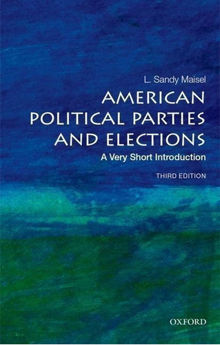 American Political Parties And Elections: A Very Short Intro