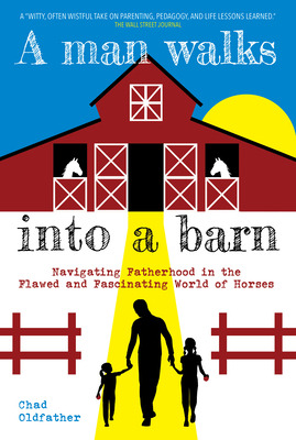 Libro A Man Walks Into A Barn: Navigating Fatherhood In T...