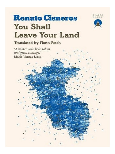You Shall Leave Your Land (paperback) - Renato Cisnero. Ew01