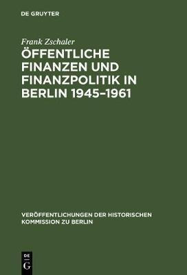 Oeffentliche Finanzen Und Finanzpolitik In Berlin 1945-19...