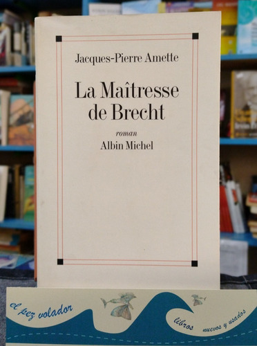 La Maitresse De Brecht - Jacques-pierre Amette (en Francés) 