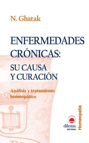 Enfermedades Cronicas : Su Causa Y Curacion