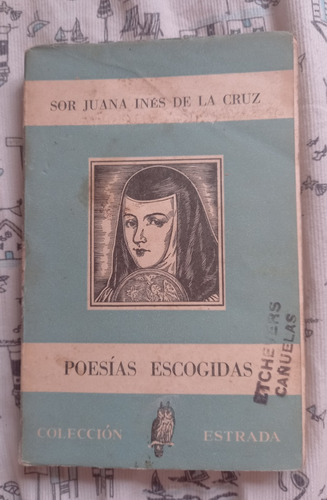 Sor Juana Inés De La Cruz Poesías Escogidas Colección Estrad