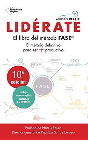 Lidérate: Método Fase - El Método Definitivo Para Ser Más Pr