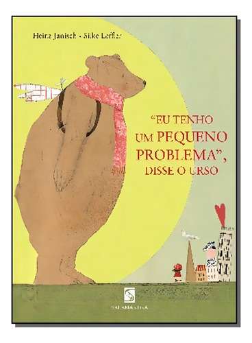 Eu Tenho Um Pequeno Problema, Disse O Urso