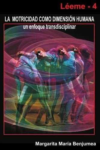 Libro: La Motricidad Como Dimensiûn Humana - Un Enfoque T&..