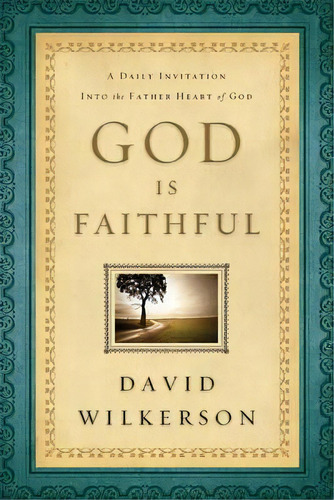 God Is Faithful : A Daily Invitation Into The Father Heart Of God, De David Wilkerson. Editorial Baker Publishing Group, Tapa Blanda En Inglés