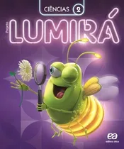 Comprar Projeto Lumirá - Ciências - 2º Ano, de Editora Ática. Projeto Lumirá Editorial Ática Didáticos, capa mole em português, 2016