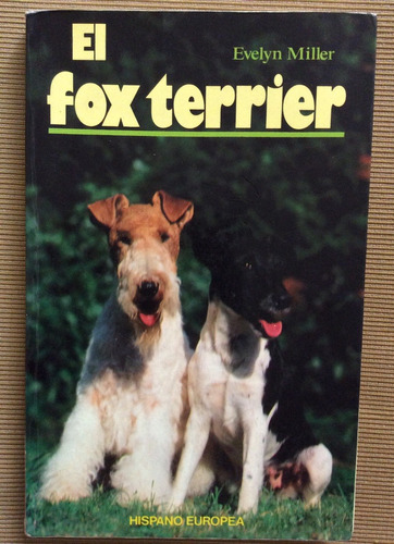 El Fox Terrier - Evelyn Miller - Perros