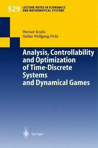 Analysis, Controllability And Optimization Of Time-discrete Systems And Dynamical Games, De Werner Krabs. Editorial Springer Verlag Berlin Heidelberg Gmbh Co Kg, Tapa Blanda En Inglés