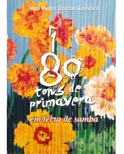 Oitenta Tons De Primavera Em Letra De Sambra, De José Hyder Dantas Carneiro. Editora Premius, Capa Dura Em Português