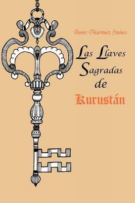 Libro Las Llaves Sagradas De Kurust N - Javier Mart Nez S...