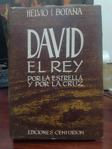 David El Rey Por La Estrella Y Por La Cruz - Helvio Botana