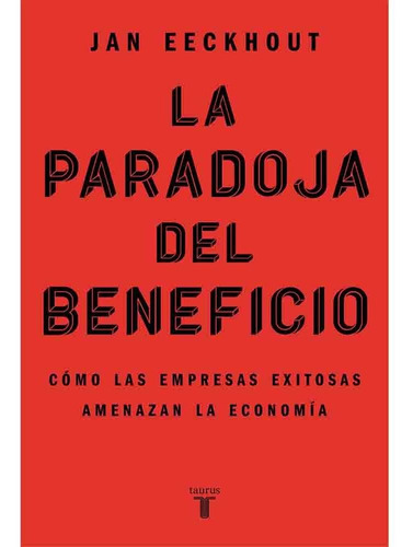 Libro La Paradoja Del Beneficio - Jan Eeckhout