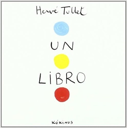 Un Libro, De Herve Tullet. Editorial Kokinos En Español