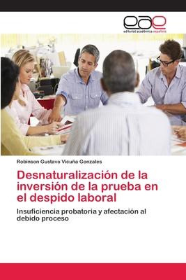 Libro Desnaturalizacion De La Inversion De La Prueba En E...