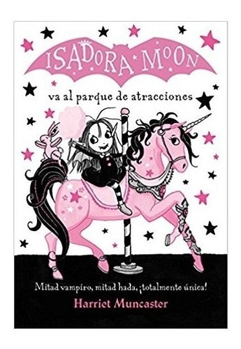 Isadora Moon : Va Al Parque De Diversiones H. Muncaster