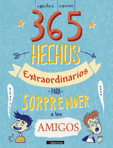 365 Hechos Extraordinarios Para Sorprender A Los Amigos, De Camerini, Valentina. Editorial Ediciones Del Laberinto S. L, Tapa Dura En Español