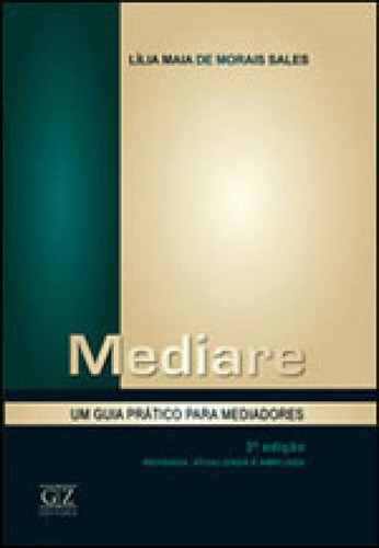 Mediare - Um Guia Pratico Para Mediadores, De Sales, Lilia Maia De Morais. Editora Gz Editora, Capa Mole, Edição 3ª Edição - 2010