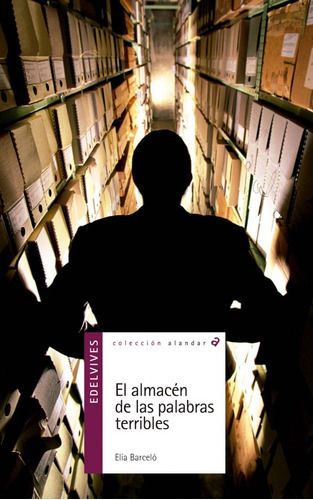 El Almacén De Las Palabras Terribles, De Elia Barceló Estevan. Editorial Edelvives, Tapa Blanda En Español, 2019
