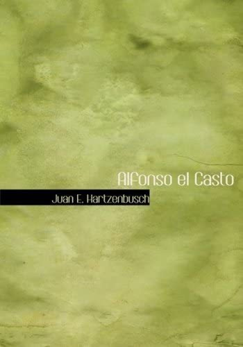 Libro: Alfonso El Casto: Drama En Tres Actos En Verso (spani