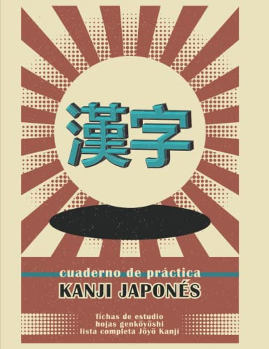 Cuaderno De Practica Kanji Japones: Fichas De Estudio De Kan