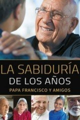 La Sabiduria De Los Aãâ±os, De Papa Francisco. Editorial Mensajero, Tapa Blanda En Español