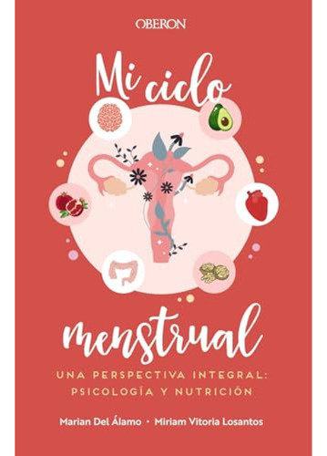 Mi Ciclo Menstrual Una Perspectiva Integral Psicologia Y Nut