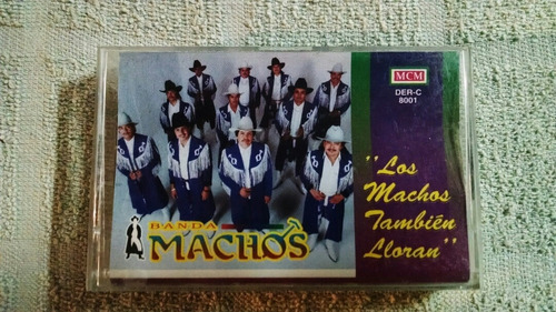 Banda Machos Los Machos Tambien Lloran (cassette) (Usado)