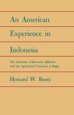 An American Experience In Indonesia - Howard W. Beers