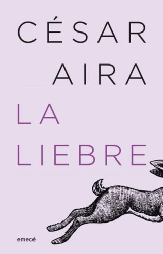 Libro La Liebre - Cesar Aira