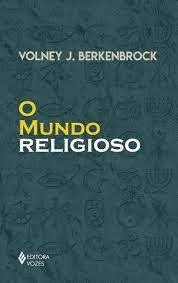 Livro O Mundo Religioso - Volney J. Berkenbrock [2019]