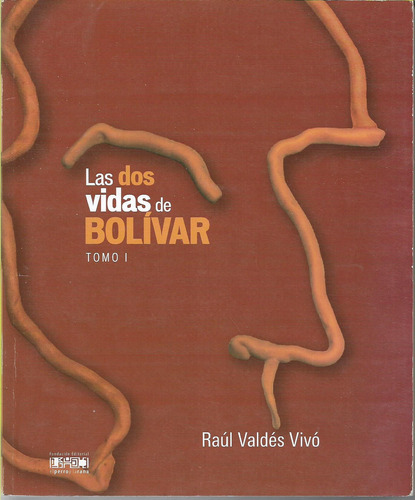 Las Dos Vidas De Bolivar  2 Tomos