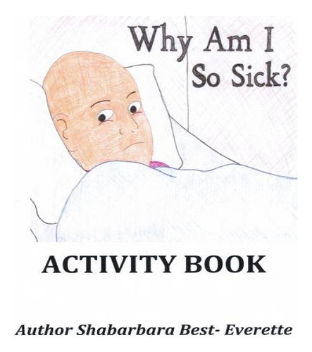 Libro Why Am I So Sick Activity Book - Shabarbara Tonetta...