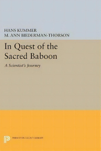 In Quest Of The Sacred Baboon, De Hans Kummer. Editorial Princeton University Press, Tapa Blanda En Inglés