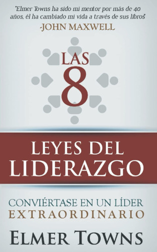 Libro: Las 8 Leyes Del Liderazgo: Conviértase En Un Líder Ex