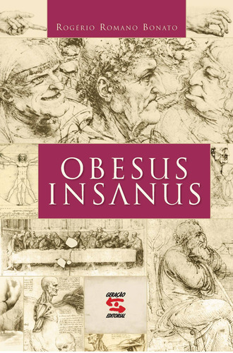 Obesus Insanus, de Romano Donato, Rogério. Editora Geração Editorial Ltda, capa mole em português, 2011