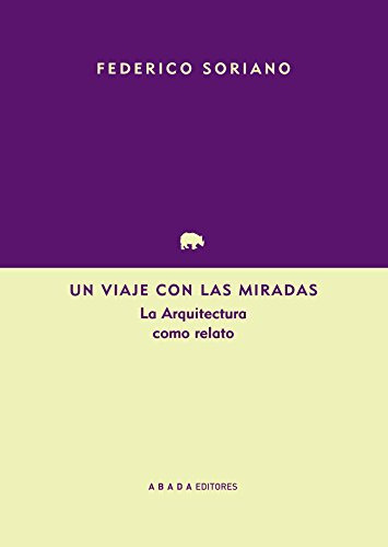 Libro Un Viaje Con Las Miradas De Soriano Peláez Federico Ab