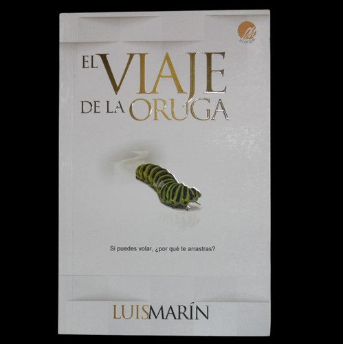  Libro,  El Viaje De La Oruga , By Luis Marín, (ed. Avance).