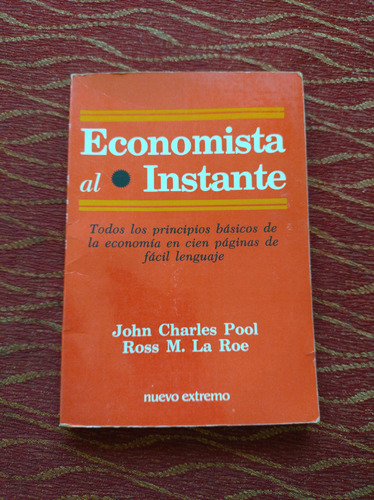 Economista Al Instante. Jhon Charles Pool, Ross M. La Roe.