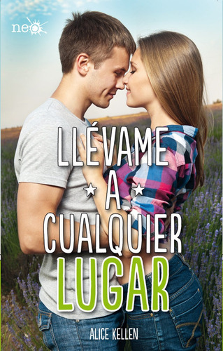 Llevame A Cualquier Lugar / Alice Kellen